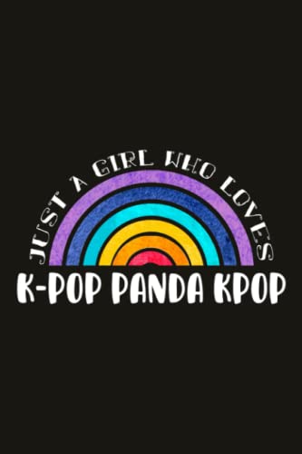 K-Pop Panda Kpop Teacher Gifts for Women Notebook - Just A Girl Who Loves K-Pop Panda Kpop: Unique Funny Gifts for Teachers Appreciation Week, Virtual ... Day - Lined Journal Planner,Do It All