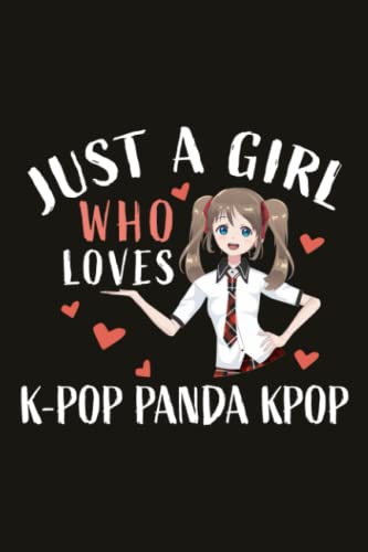K-Pop Panda Kpop Funny Gifts for Women - Just A Girl Who Loves K-Pop Panda Kpop: Birthday Gifts for Best Friends, Her, Him, Girlfriend, Sister, Plant ... Day Gifts- Mother's Day Gifts Mom,Organizer