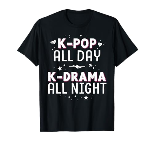 K-Pop All Day K-Drama All Night KDrama KPop K Pop Korean T-Shirt