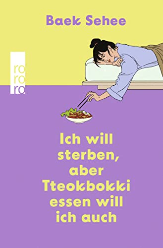 Ich will sterben, aber Tteokbokki essen will ich auch: Der BookTok Erfolg aus Südkorea jetzt auf Deutsch. Eine Empfehlung von RM und BTS.