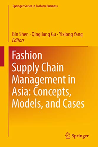 Fashion Supply Chain Management in Asia: Concepts, Models, and Cases (Springer Series in Fashion Business) (English Edition)
