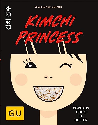 Kimchi Princess: Koreans cook it better (GU Länderküche)