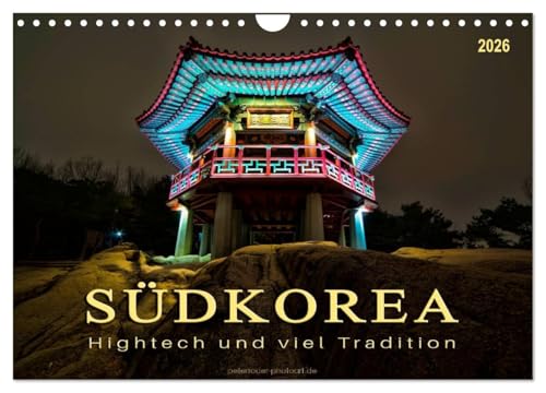 Südkorea - Hightech und viel Tradition (Wandkalender 2026 DIN A4 quer), CALVENDO Monatskalender: Fernöstlicher Staat zwischen Tradition und Moderne. (CALVENDO Orte)