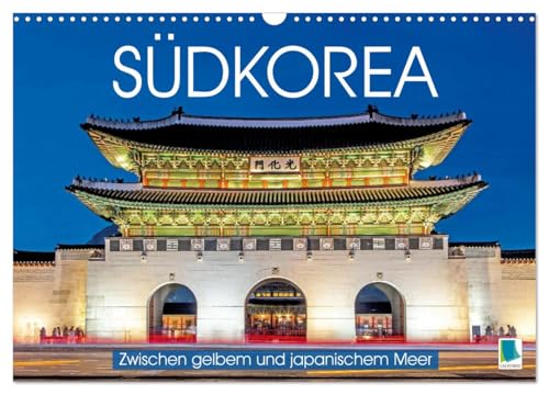 Südkorea: Zwischen gelbem und japanischem Meer (Wandkalender 2026 DIN A3 quer), CALVENDO Monatskalender: Fernweh und Traumreise: Impressionen aus Südkorea (CALVENDO Orte)