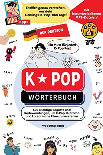 K-Pop Wörterbuch : Unverzichtbare Begriffe und Ausdrücke in K-Pop, K-Drama, koreanischen Filmen und Shows! (The K-Pop Dictionary, Band 5)