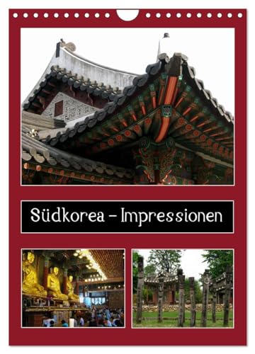 Südkorea – Impressionen (Wandkalender 2026 DIN A4 hoch), CALVENDO Monatskalender: Faszinierende Impressionen aus Fernost: Dieser Monatskalender gibt ... einiges zu bieten hat! (CALVENDO Orte)