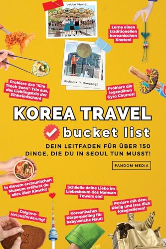 Korea Travel Bucket List: Dein Leitfaden für über 150 Dinge, die du in Seoul tun musst!