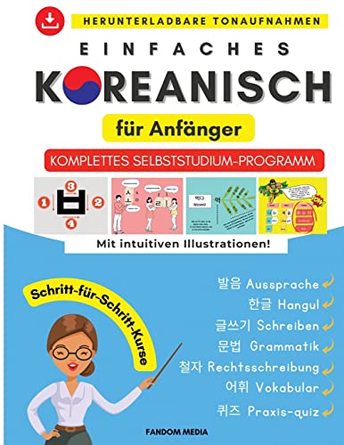 Einfaches Koreanisch für Anfänger : Komplettes Selbststudium-Programm (Koreanisch lernen)