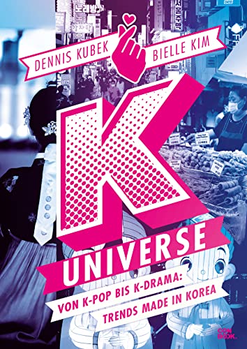 K-Universe: Von K-Pop bis K-Drama: Trends made in Korea