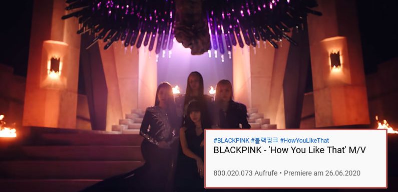 BLACKPINK’s How You Like That hat 800 Mio Views erreicht